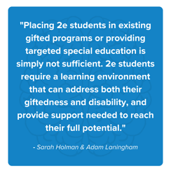 Copy of More than one-third of gifted students could be 2e, research suggests. Unfortunately, the true number is difficult to pinpoint. Often these children’s strengths obfuscate their struggles, making learn